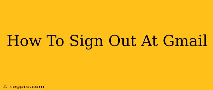 How To Sign Out At Gmail