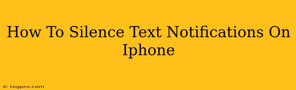 How To Silence Text Notifications On Iphone