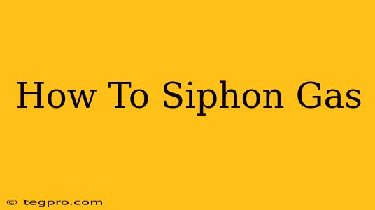 How To Siphon Gas