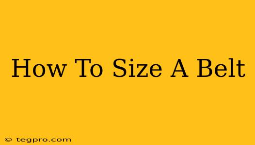 How To Size A Belt