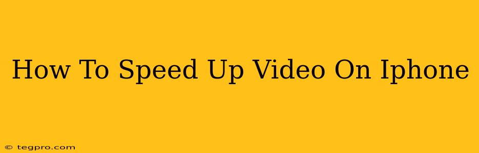 How To Speed Up Video On Iphone