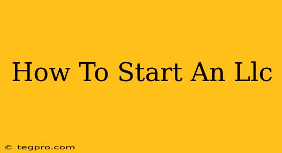 How To Start An Llc