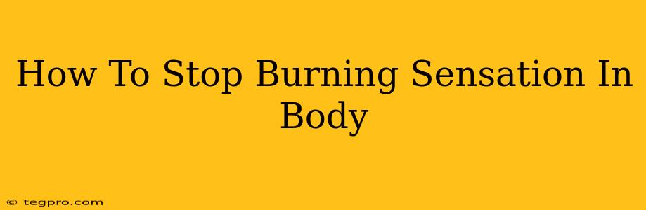 How To Stop Burning Sensation In Body