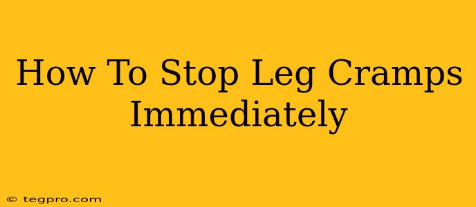 How To Stop Leg Cramps Immediately