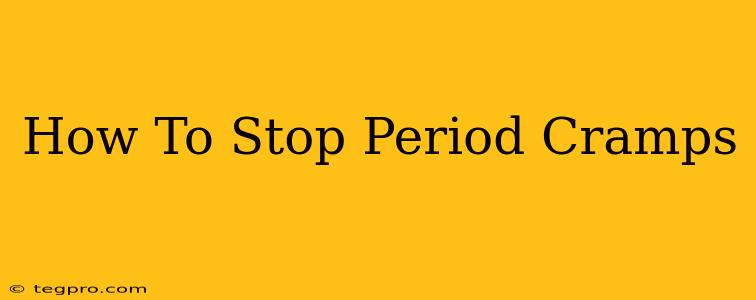 How To Stop Period Cramps