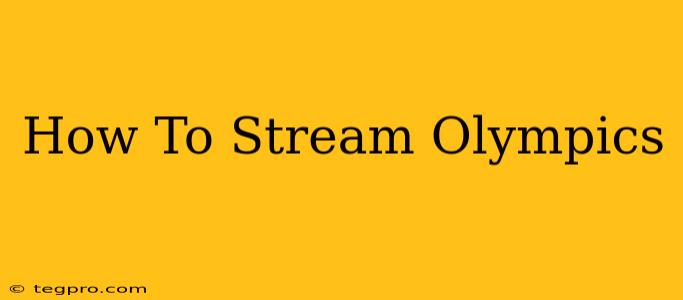 How To Stream Olympics