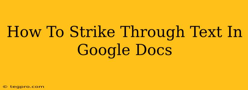 How To Strike Through Text In Google Docs