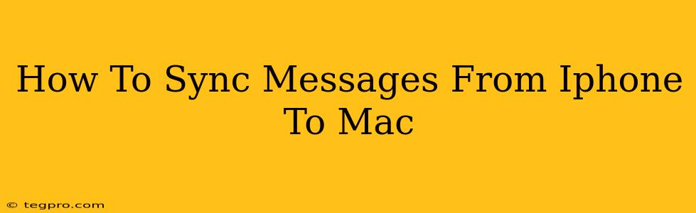 How To Sync Messages From Iphone To Mac