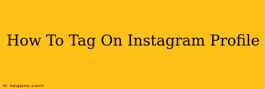 How To Tag On Instagram Profile