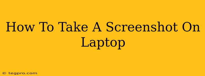 How To Take A Screenshot On Laptop