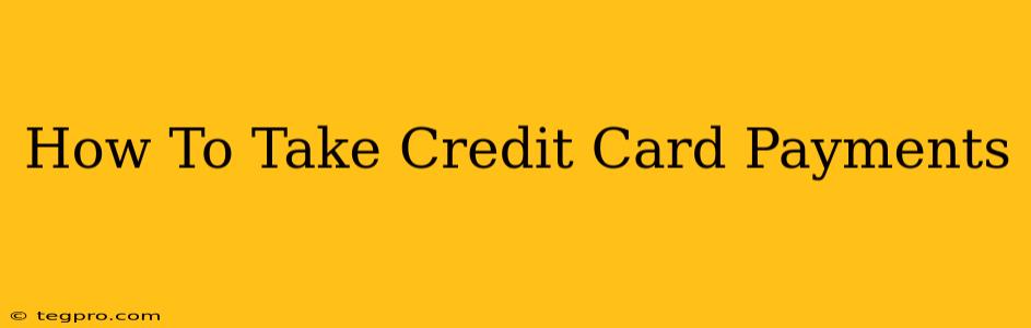 How To Take Credit Card Payments