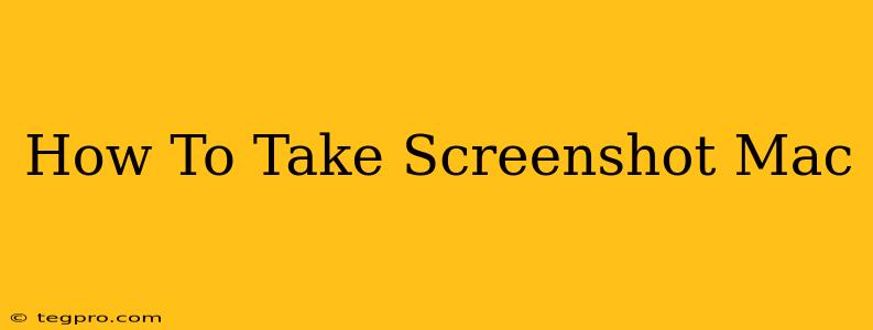 How To Take Screenshot Mac