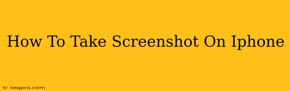 How To Take Screenshot On Iphone