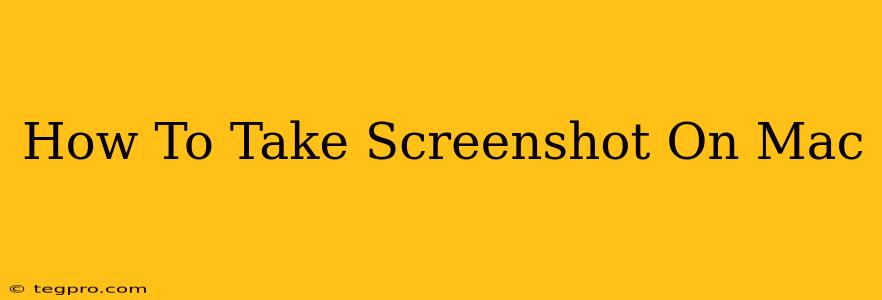 How To Take Screenshot On Mac