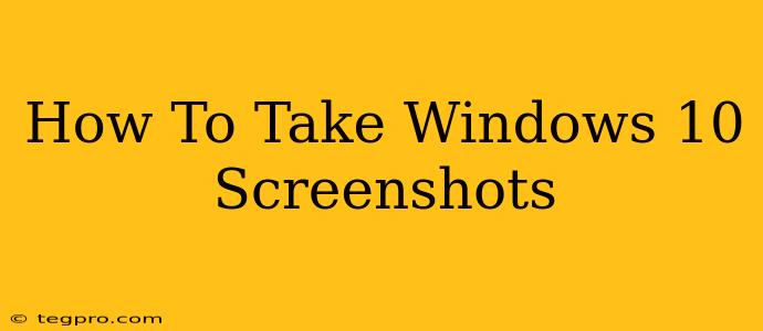 How To Take Windows 10 Screenshots