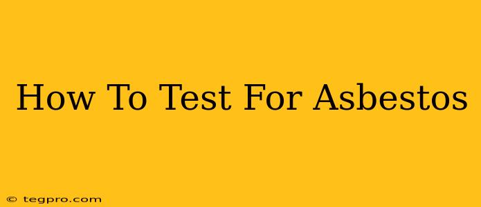 How To Test For Asbestos