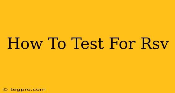 How To Test For Rsv