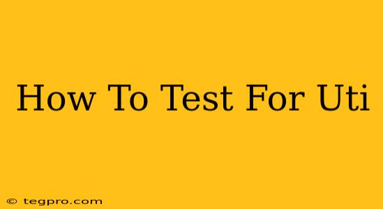 How To Test For Uti