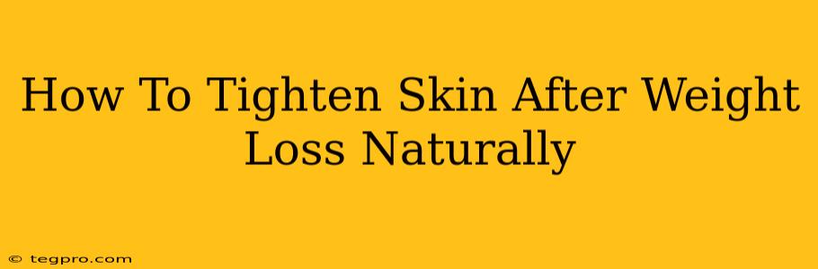 How To Tighten Skin After Weight Loss Naturally