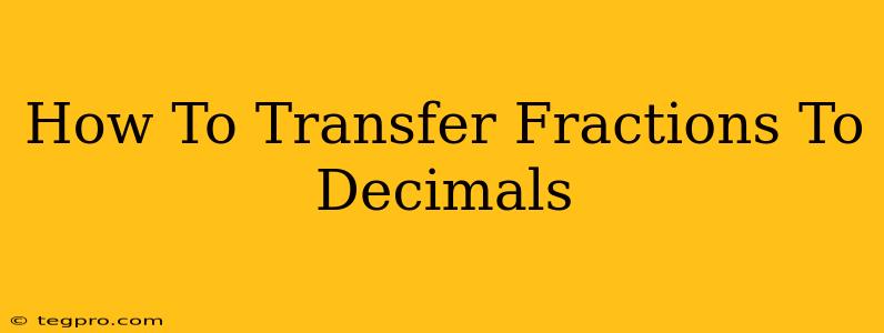 How To Transfer Fractions To Decimals