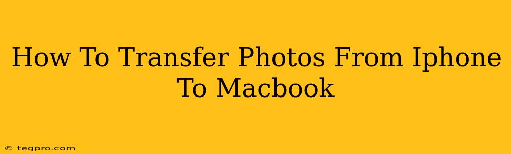 How To Transfer Photos From Iphone To Macbook