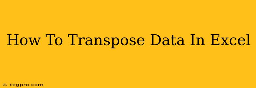 How To Transpose Data In Excel