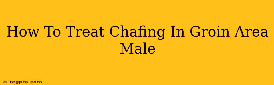 How To Treat Chafing In Groin Area Male