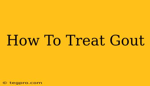 How To Treat Gout