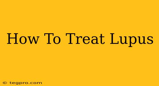 How To Treat Lupus