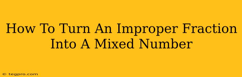 How To Turn An Improper Fraction Into A Mixed Number