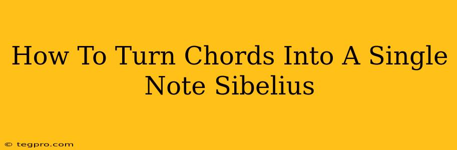 How To Turn Chords Into A Single Note Sibelius