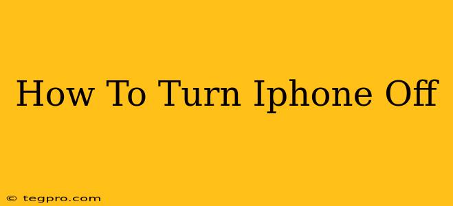 How To Turn Iphone Off