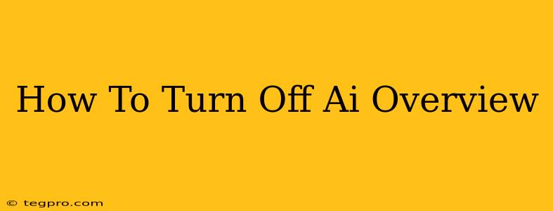 How To Turn Off Ai Overview