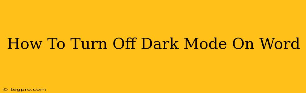 How To Turn Off Dark Mode On Word