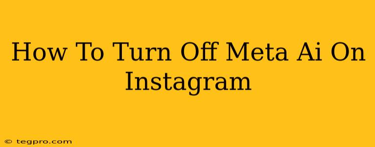 How To Turn Off Meta Ai On Instagram