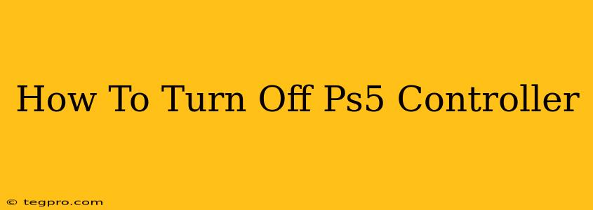 How To Turn Off Ps5 Controller