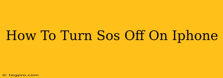 How To Turn Sos Off On Iphone