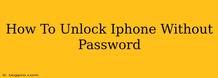 How To Unlock Iphone Without Password