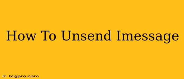How To Unsend Imessage
