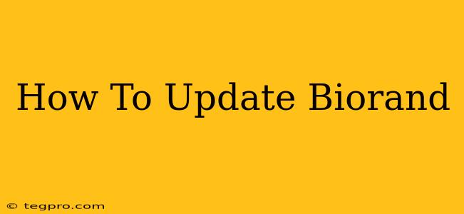 How To Update Biorand