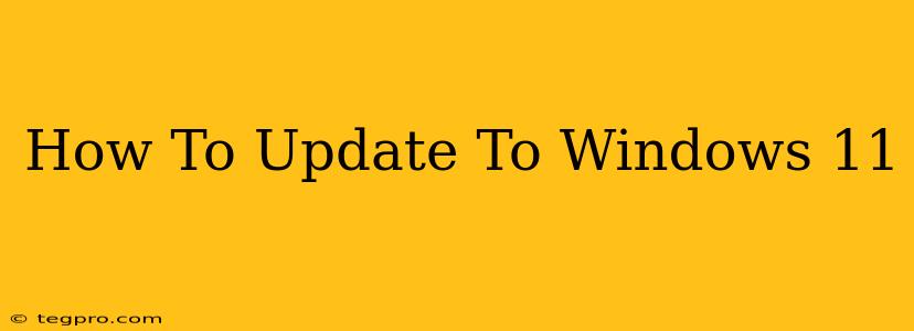 How To Update To Windows 11