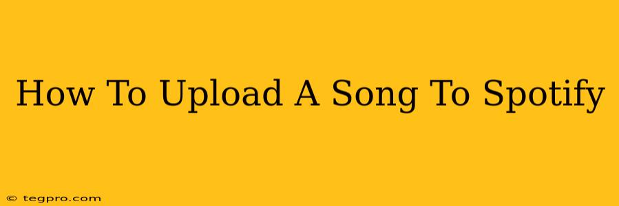 How To Upload A Song To Spotify