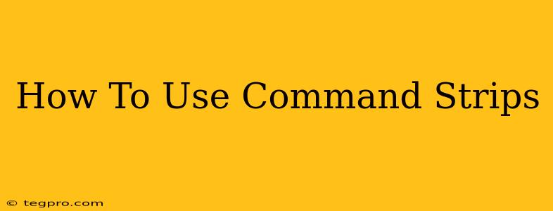 How To Use Command Strips