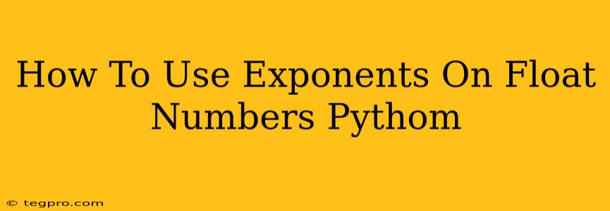 How To Use Exponents On Float Numbers Pythom