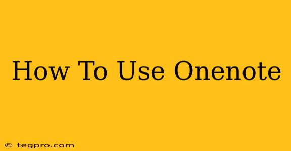 How To Use Onenote