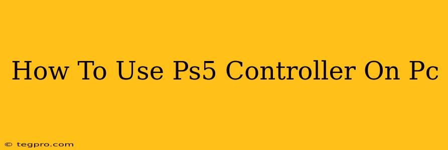 How To Use Ps5 Controller On Pc