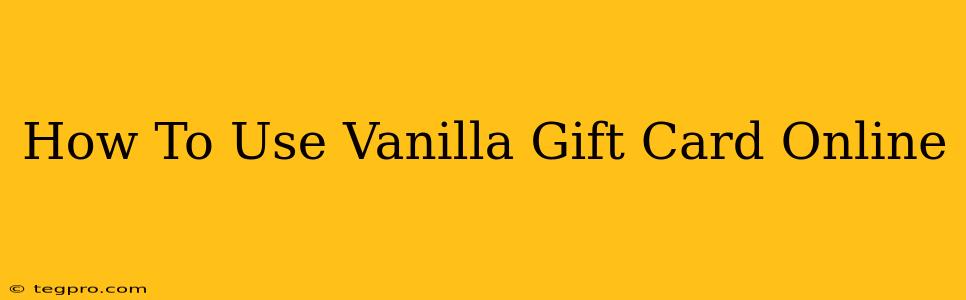 How To Use Vanilla Gift Card Online