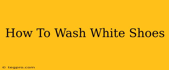 How To Wash White Shoes