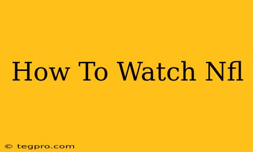 How To Watch Nfl