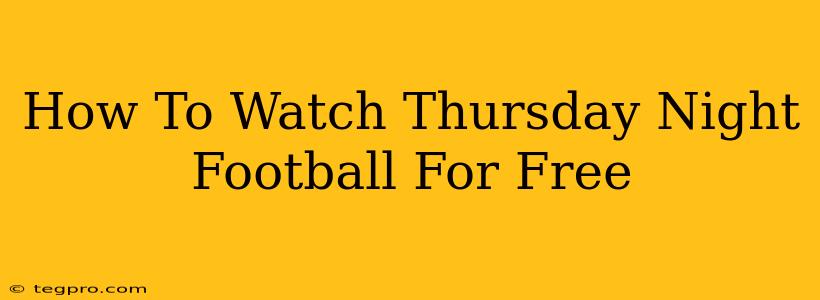 How To Watch Thursday Night Football For Free